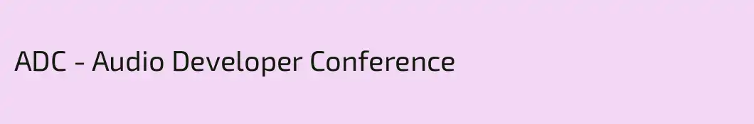 ADC - Audio Developer Conference